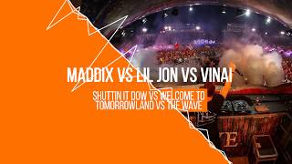 Maddix vs Lil Jon vs Vinai - Shuttin It Down vs Welcome To Tomorrowland (Hardwell Mashup)