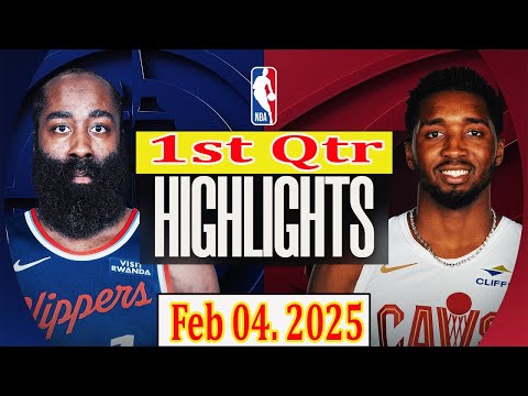 Los Angeles Clippers vs Cleveland Cavaliers 1st Qtr Feb 04. 2025 Highlights | NBA