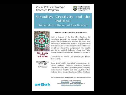 Visual Politics Seminar Series Semester II, 2018 - Visuality, Creativity, & the Political Roundtable
