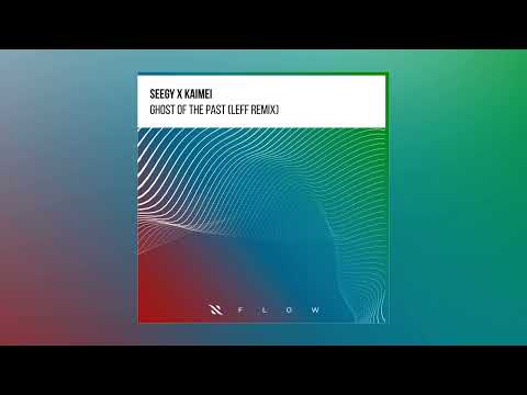 Seegy x Kaimei - Ghosts Of The Past (Leff Extended Remix)