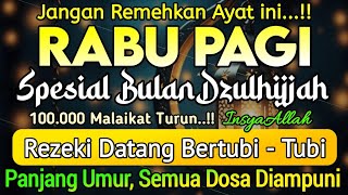 Download lagu Dzikir Pagi Pembuka Rezeki HARI RABU | Doa Pembuka Rezeki Dari Segala Penjuru || Zikir Pagi mp3