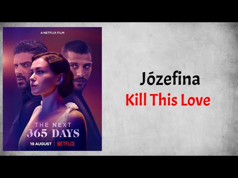 Józefina - Kill This Love (Audio) (From The Next 365 Days)