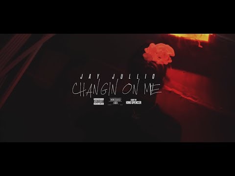 Jay Jullio | Changin On Me (Shot by King Specer)
