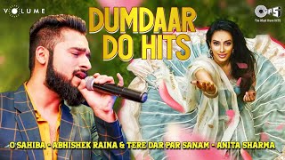 Download lagu O Sahiba By Abhishek Raina X Tere Dar Par Sanam by Anita Sharma | Volume Dumdaar Do Hits mp3 Download lagu O Sahiba By Abhishek Raina X Tere Dar Par Sanam by Anita Sharma | Volume Dumdaar Do Hits mp3