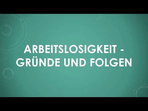 Arbeitslosigkeit - Gründe und Folgen einfach und kurz erklärt