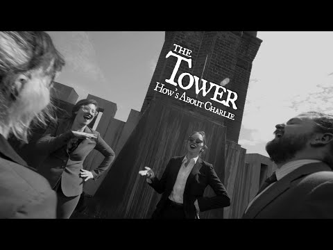 How's About Charlie - The Tower (Official Music Video)