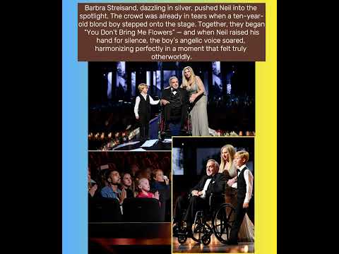 Neil Diamond and a ten-year-old boy sang “You Don’t Bring Me Flowers” in perfect harmony