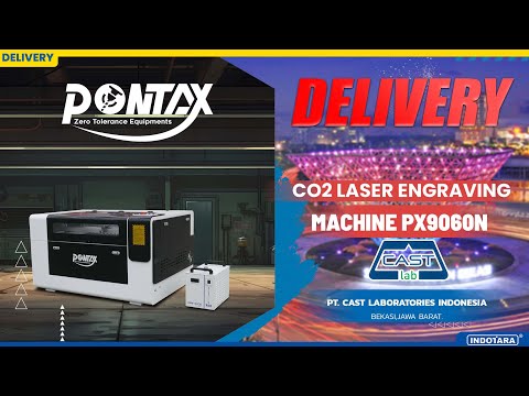 DELIVERY PONTAX CO2 LASER ENGRAVING MACHINE PX9060N MENUJU PT. CAST LABORATORIES INDONESIA