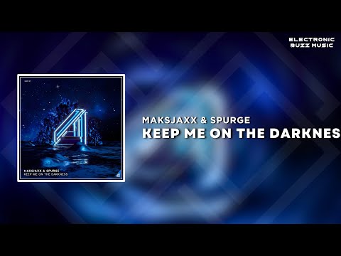 Maksjaxx & Spurge - Keep Me On The Darkness (Extended Mix) | Dark Progressive
