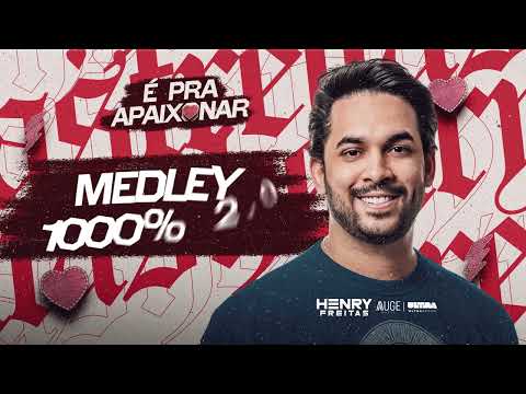 Medley 1000% 2.0 - ELA SABE QUE É O HENRY NÉ - Henry Freitas (É Pra Apaixonar)