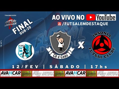 COPA ABC DE FUTSAL SUB20 - INSONIA X CÊ É CEGO  - AO VIVO FUTSAL EM DESTAQUE A GRANDE FINAL