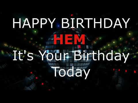 Happy Birthday Hem - It's Your Birthday Today The Modern Birthday Song.
