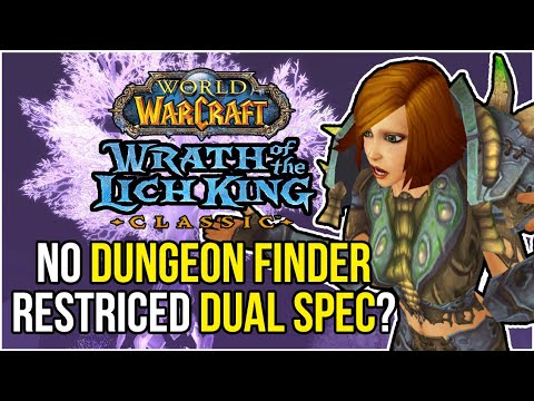 WotLK Classic News Round Up! No LFD | Restriced Dual Spec? + More!