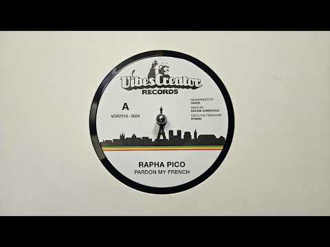 Pardon My French – Rapha Pico – Pardon My French Dub Version – Vibescreator Records – VCR7010