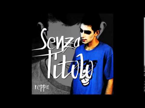Reppa- CAMBIARE ( Senza Titolo mixtape)