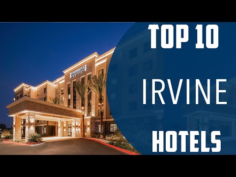 Top 10 Best Hotels to Visit in Irvine, California | USA - English