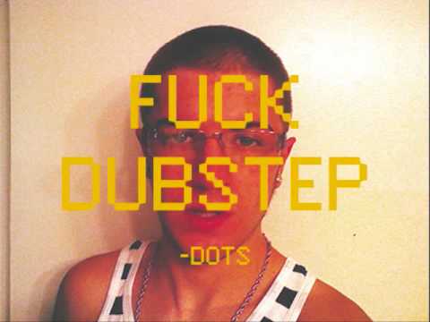DOTS - FUCK DUBSTEP! (DEMO) (2012)