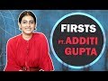 Additi Gupta Reveals All Her Firsts Audition Rejection Crush More