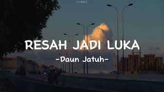 Download lagu Daun Jatuh - Resah Jadi Luka (lirik lagu) mp3