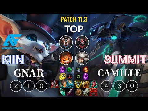 AF Kiin Gnar vs Summit Camille Top - KR Patch 11.3