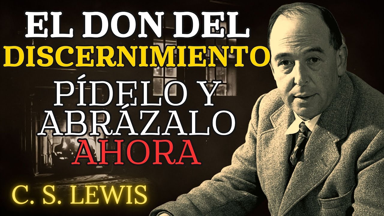 7 Señales del Don de Discernimiento - Esto Puede Sorprenderte | C.S. Lewis 2024