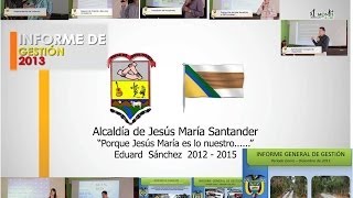 preview picture of video 'RENDICIÓN DE CUENTAS  ALCALDÍA JESÚS MARÍA SANTANDER 2013 INFORME DE GESTIÓN 2013'