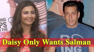 Daisy Shah Only And Only Wants To Work With Salman Khan