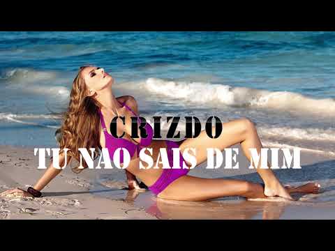 Crizdo - Tu nao sais de mim 2017