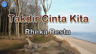 Download lagu Takdir Cinta Kita - Rheka Restu (lirik Lagu/video Lyrics ) | Andai ku tahu rembulan akan hilang mp3