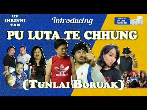 PU LUTA TE CHHUNG # FTH INRINNI ZAN # TUNLAI BORUAK