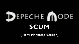 Depeche Mode - Scum (Filthy Manifesto Version)