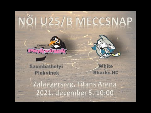 Női U25/B 35 Szombathelyi Pinkvinek - White Sharks HC (élő közvetítés)