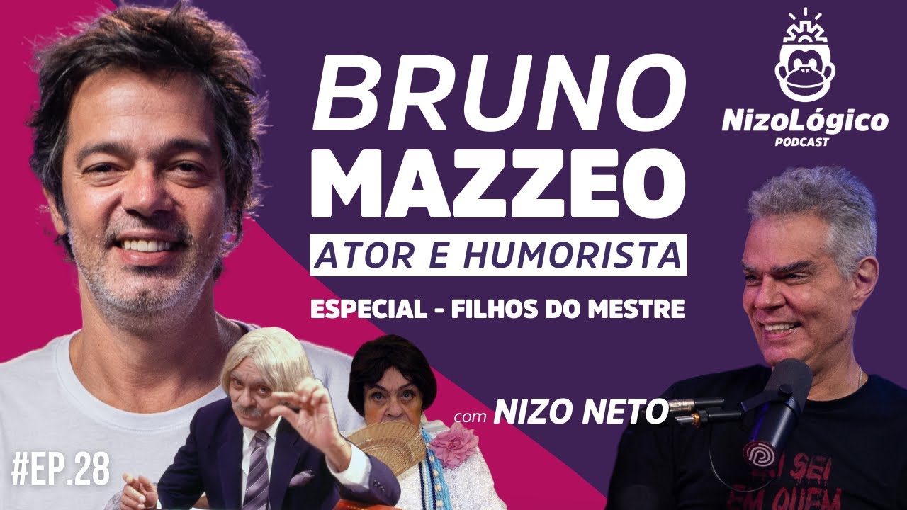 BRUNO MAZZEO (ATOR E HUMORISTA) - NIZOLÓGICO #28