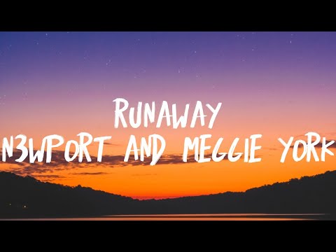 N3WPORT - Runaway (Lyrics) Ft.Meggie York
