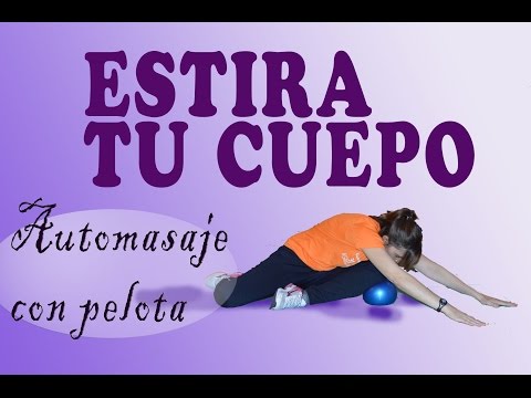 Alivia tensiones y dolores, estira y realiza un automasaje con pelota