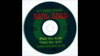 DJ Deep Fresh - Real Good (Pizzi Mix) (1997)