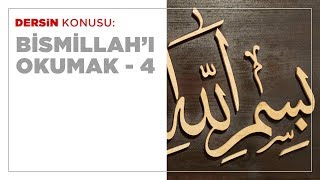 Bismillah'ı Okumak - 4