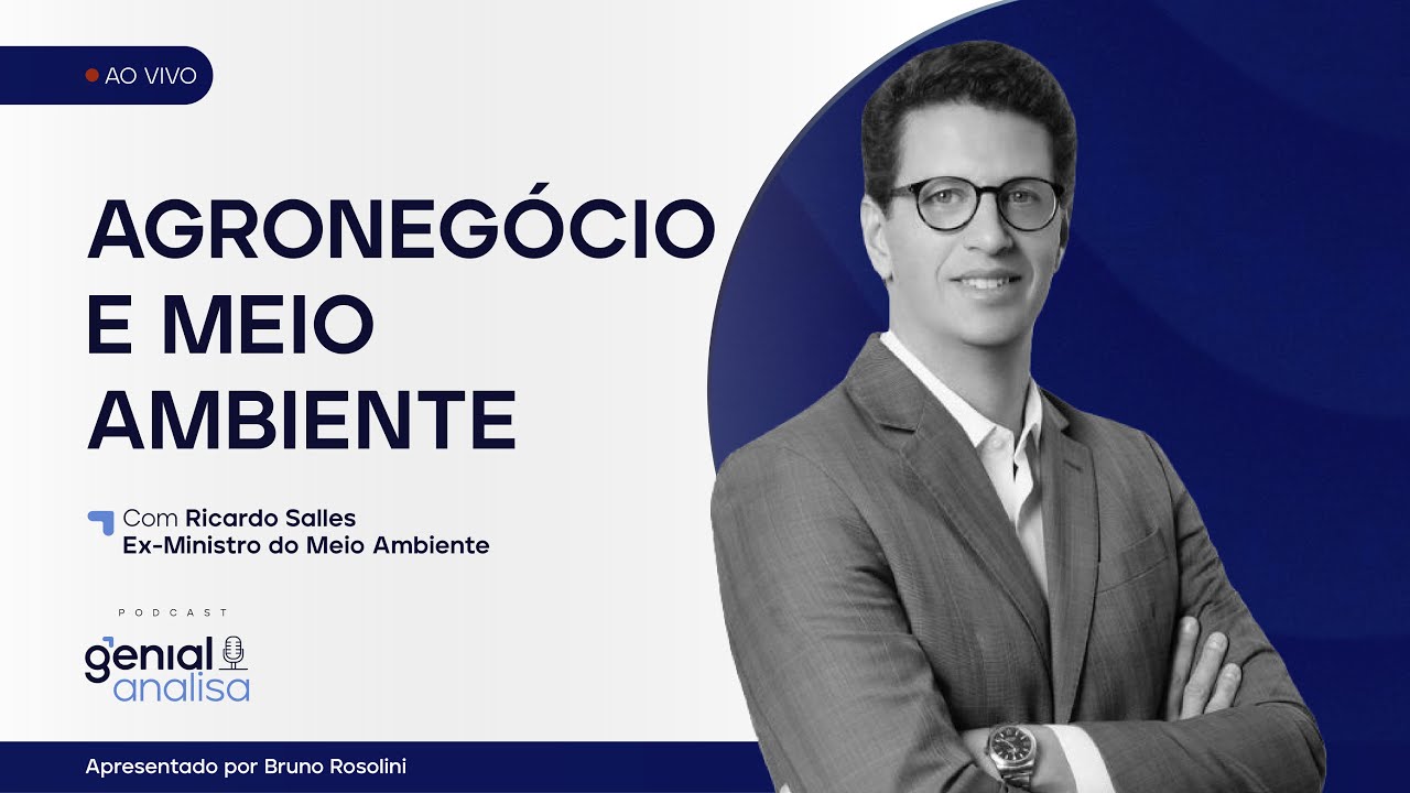 🔴  AGRONEGÓCIO E MEIO AMBIENTE | COM RICARDO SALLES | Podcast Genial Analisa