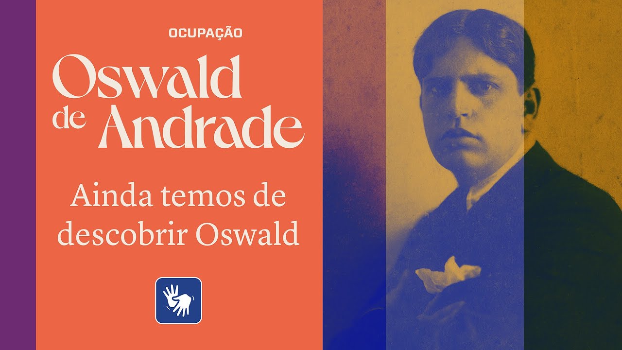 Ainda temos de descobrir Oswald – Ocupação Oswald de Andrade