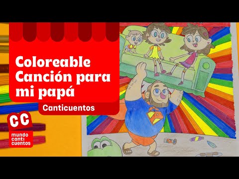 Canción Para Mi Papá, Video Coloreable - Mundo Canticuentos