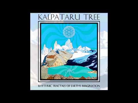 Kalpataru Tree - Rhythmic Fractals of Earth's Imagination | Full Album