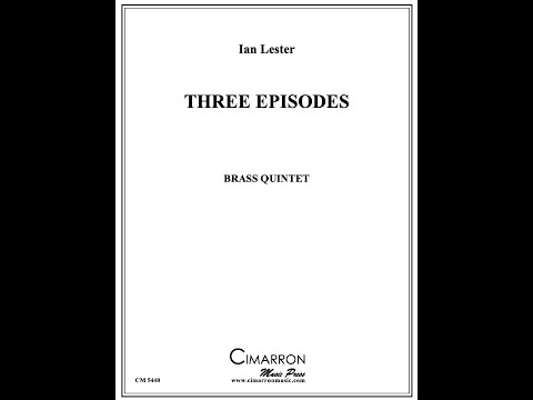 Three Episodes for Brass Quintet - Ian Lester