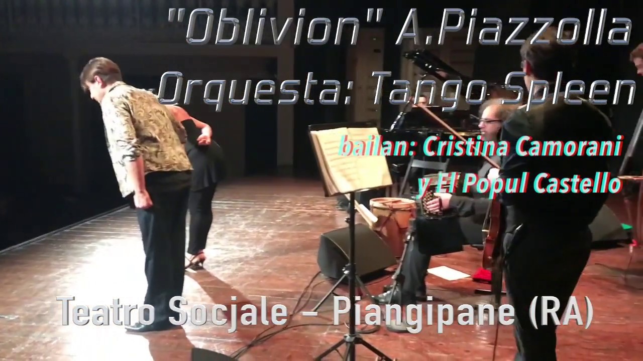 "Oblivión" A. Piazzolla - Orq. Tango Spleen - Bailan: Cristina Camorani y el Popul Castello