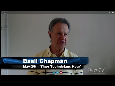 May 26th Tiger Technicians Hour with Basil Chapman on TFNN - 2017
