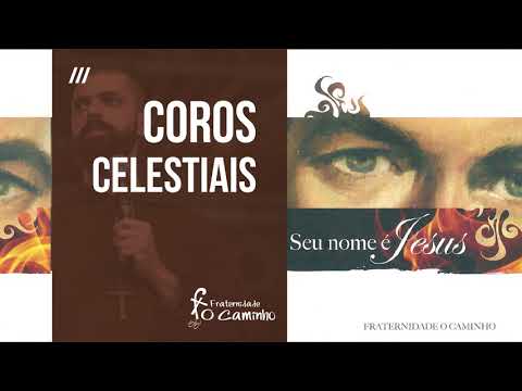 Coros Celestiais - Fraternidade o Caminho