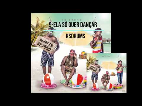 9-KsDrums feat Rui.M-Ela so quer dançar(sons de verão)