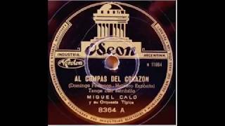 MIGUEL CALÓ - RAÚL BERÓN - AL COMPAS DEL CORAZÓN (LATE UN CORAZON) - TANGO - 1942