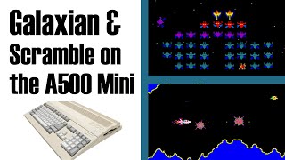 Galaxian and Scramble on the A500 Mini / Amiga
