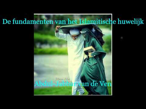 De fundamenten van het Islamitische huwelijk / Abdul-Jabbar van de Ven