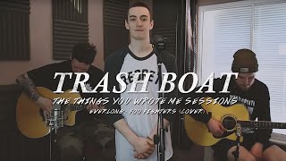 Trash Boat - Everlong (Acoustic) [Foo Fighters Cover] - The Things You Wrote Me Sessions